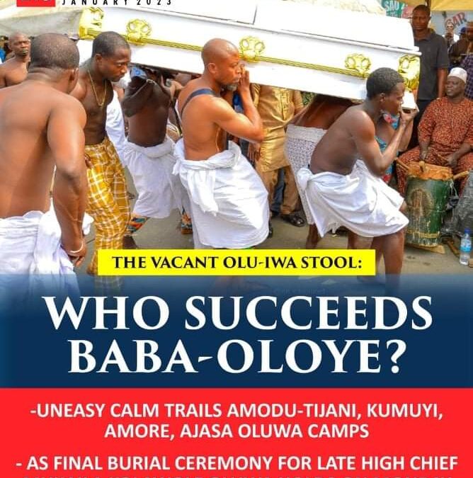 VACANT OLU-IWA STOOL: WHO SUCCEEDS BABA-OLOYE?